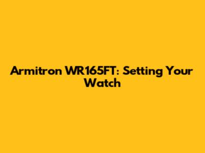 Armitron WR165FT: Setting Your Watch