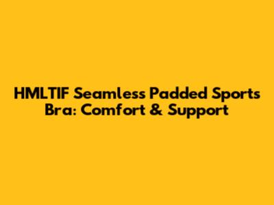 HMLTIF Seamless Padded Sports Bra: Comfort & Support