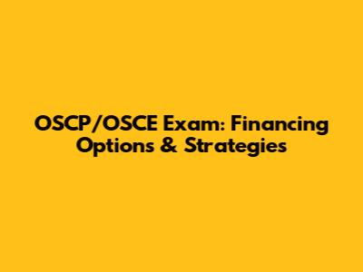 OSCP/OSCE Exam: Financing Options & Strategies