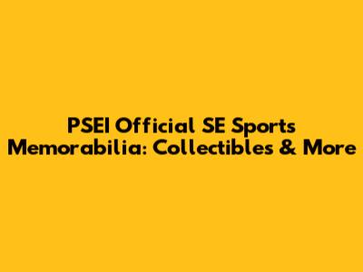 PSEI Official SE Sports Memorabilia: Collectibles & More